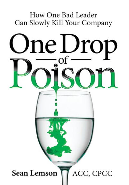One Drop of Poison: How Bad Leader Can Slowly Kill Your Company