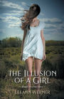The Illusion of a Girl: Based on a true story