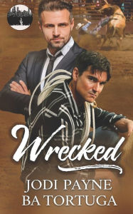 Title: Wrecked, Author: BA Tortuga