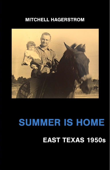 Summer Is Home: East Texas 1950s