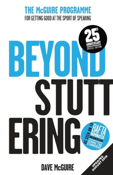 Beyond Stuttering: The McGuire Programme For Getting Good At The Sport Of Speaking