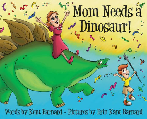 Mom Needs a Dinosaur!