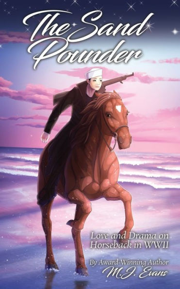 The Sand Pounder: Love and Drama on Horseback WWII