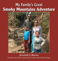 Title: My Family's Great Smoky Mountains Adventure, Author: Jeremiah J. Barnes