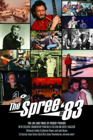 Books in pdf to download The Spree of '83: The Life and Times of Freddy Powers, w Exclusive Commentary From Willie Nelson and Merle Haggard PDB (English literature) 9781733025171 by Jake Brown, Catherine Powers, Freddy Powers