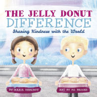 Books audio downloads The Jelly Donut Difference: Sharing Kindness with the World (English literature) ePub