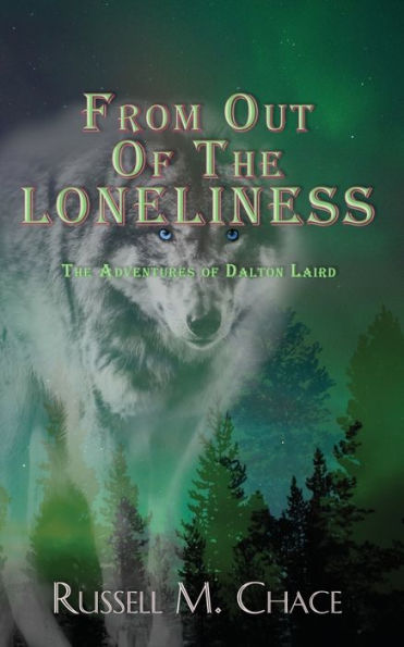 From Out Of The Loneliness: The Adventures of Dalton Laird