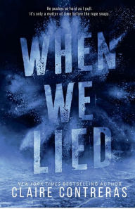 Title: When We Lied, Author: Claire Contreras