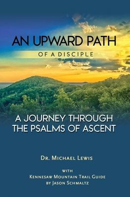 An Upward Path of a Disciple: A Journey Through the Psalms of Ascent