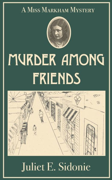Murder Among Friends: A Miss Markham Mystery