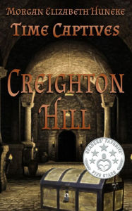 Title: Creighton Hill, Author: Morgan Elizabeth Huneke