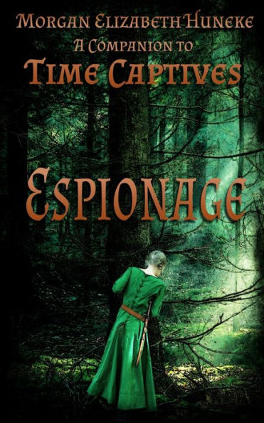 Espionage: A Companion to Time Captives