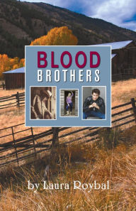 Title: Blood Brothers, Author: Laura Roybal