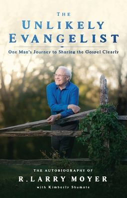 The Unlikely Evangelist: One Man's Journey to Sharing the Gospel Clearly.