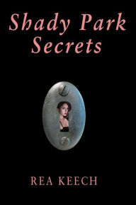 Title: Shady Park Secrets, Author: Rea Keech