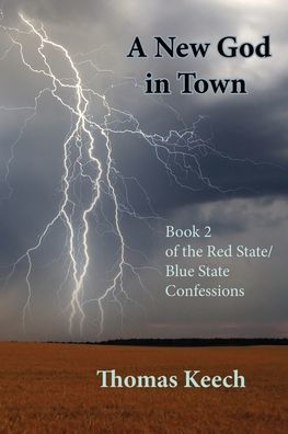 A New God in Town: Book 2 of the Red State/Blue State Confessions