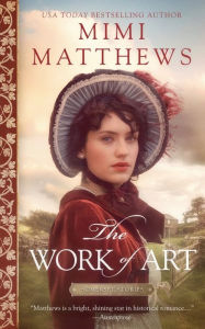 Title: The Work of Art: A Regency Romance, Author: Mimi Matthews