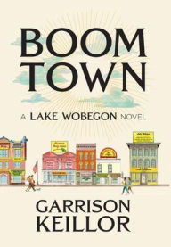 Free online books to read online for free no downloading Boom Town: A Lake Wobegon Novel (English literature)