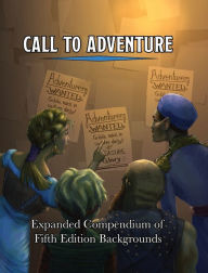 Title: Call To Adventure: Expanded Compendium of Fifth Edition Backgrounds, Author: Jerry Joe Seltzer