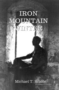 Title: Iron Mountain Winter, Author: Michael T. Ribble