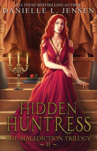 Title: Hidden Huntress, Author: Danielle L. Jensen