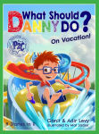 Alternative view 1 of What Should Danny Do? on Vacation