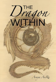 Title: The Dragon Within, Author: Araya AnRa