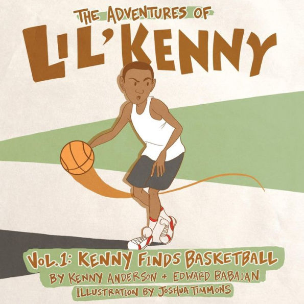 The Adventures of Lil' Kenny: Vol. 1 - Kenny Finds Basketball