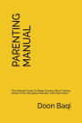The Parenting Manual: Simplified Instructions for Raising Happy and Thriving Kids
