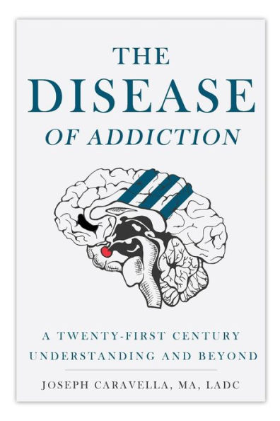 The Disease of Addiction: A Twenty-First Century Understanding and Beyond