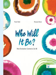 Title: Who Will It Be?: How Evolution Connects Us All, Author: Paola Vitale