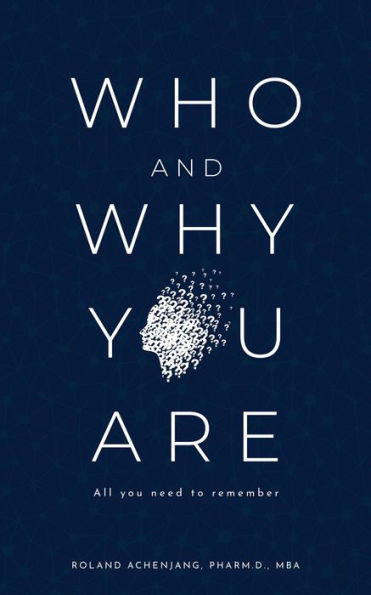 Who and Why You Are: All You Need to Remember