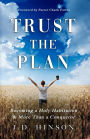 TRUST THE PLAN: Becoming a Holy Habitation & More Than a Conqueror