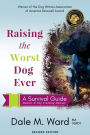 Raising the Worst Dog Ever: A Survival Guide