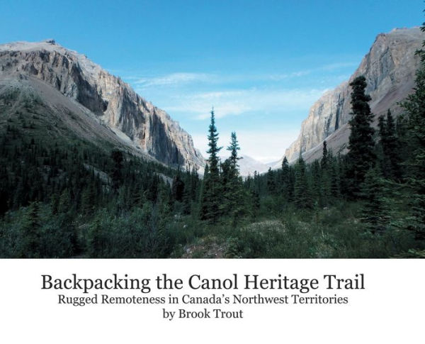 Backpacking the Canol Heritage Trail: Rugged Remoteness in Canada's Northwest Territories