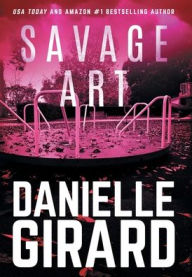 Title: Savage Art, Author: Danielle Girard