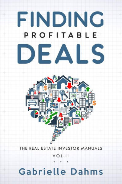 Finding Profitable Deals: The Guide to Real Estate Investing Success