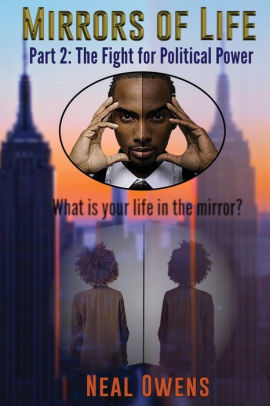 Mirrors of Life Part 2: The Fight for Political Power