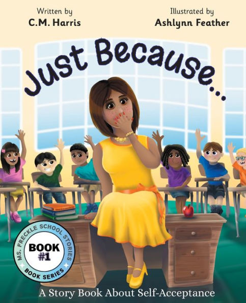 Just Because...: A Story Book About Self-Acceptance (Book #1)