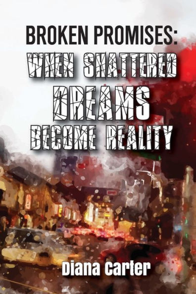 Broken Promises: When Shattered Dreams Become Reality