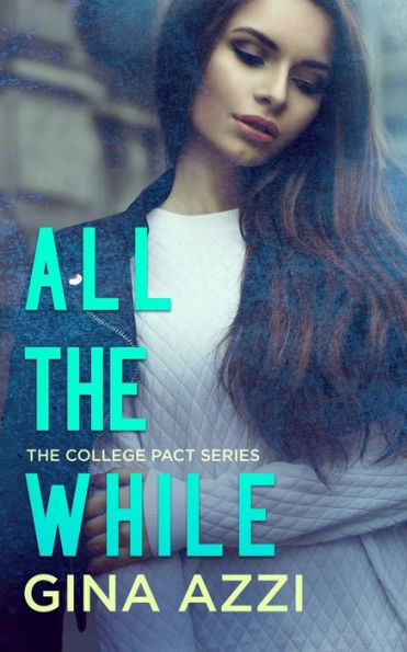 All the While: A College Romance