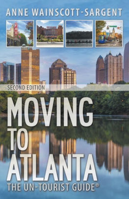 Moving To Atlanta The Un Tourist Guide By Anne Wainscott Sargent