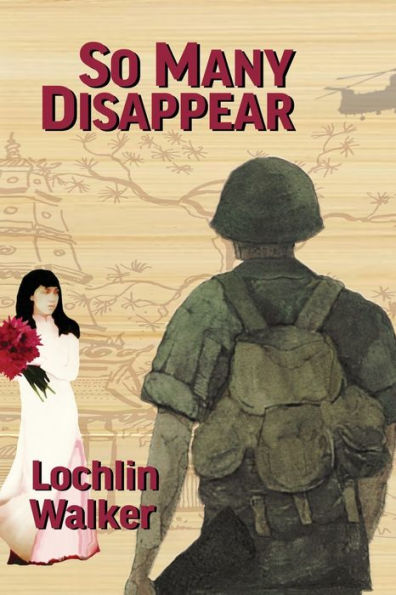 So Many Disappear: A Soldier's Year Vietnam