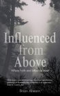 Influenced from Above: Where Faith and Influence Meet