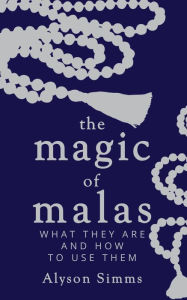 Title: The Magic of Malas, Author: Alyson Simms