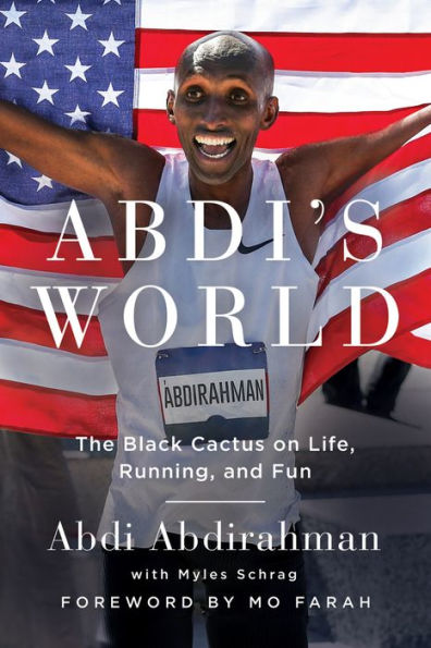 Abdi's World: The Black Cactus on Life, Running, and Fun