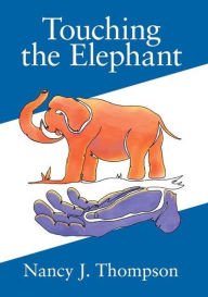 Title: Touching the Elephant: Values the World's Religions Share and How They Can Transform Us, Author: Nancy J. Thompson