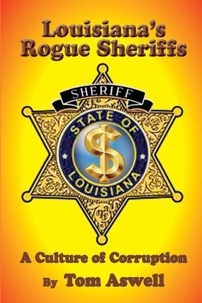 Louisiana's Rogue Sheriffs: A Culture of Corruption