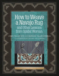 Free german ebooks download pdf How to Weave a Navajo Rug and Other Lessons from Spider Woman 9781733200370 English version