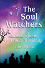 The Soul Watchers: Animals' Quest to Awaken Humanity